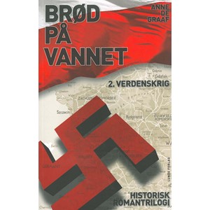 de Graaf: Brød på vannet - Historisk romantrilogi 1